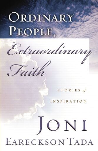 Portada del libro «Ordinary People, Extraordinary Faith: Stories of Inspiration», de Joni Eareckson Tada
