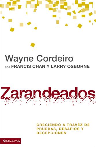 Zarandeados: Como crecer a traves de las pruebas, los desafios y las desilusiones.