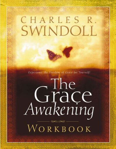 The Grace Awakening Workbook: Experience the Freedom of Grace for Yourself!