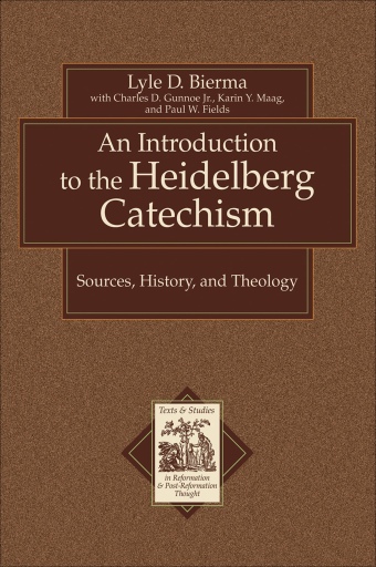 An Introduction to the Heidelberg Catechism (Texts and Studies in Reformation and Post-Reformation Thought)