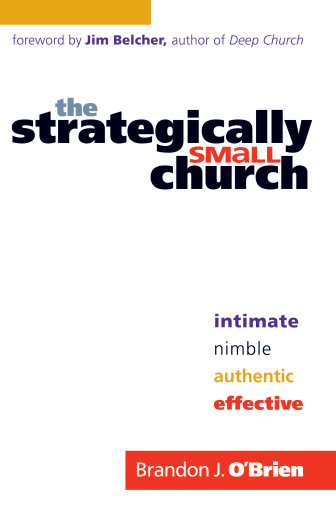 Portada del libro «The Strategically Small Church», de Brandon J. O'Brien