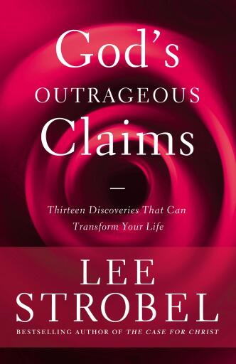 God's Outrageous Claims: Thirteen Discoveries That Can Transform Your Life / Revised