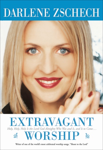 Portada del libro «Extravagant Worship», de Darlene Zschech
