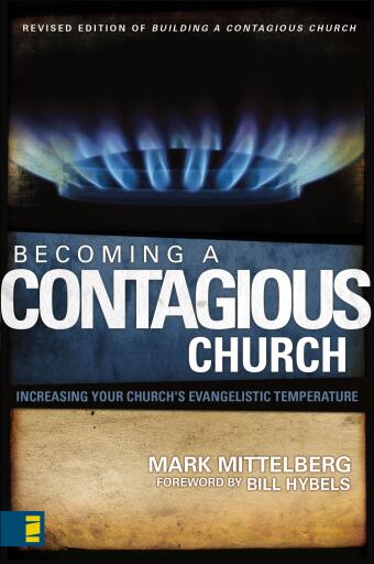 Becoming a Contagious Church: Increasing Your Church's Evangelistic Temperature / Revised