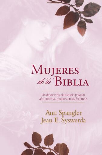 Mujeres de la Biblia: Un devocional de estudio para un ano sobre las mujeres de la Escritura