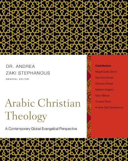 Arabic Christian Theology: A Contemporary Global Evangelical Perspective