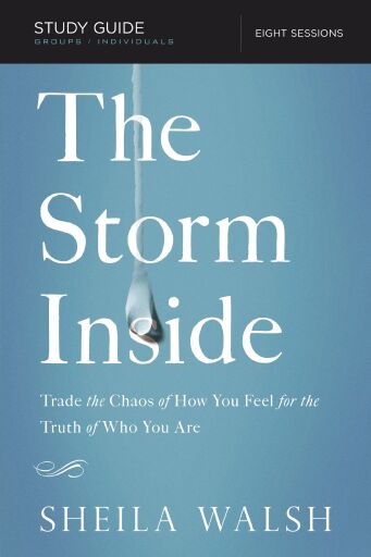 The Storm Inside Bible Study Guide: Trade the Chaos of How You Feel for the Truth of Who You Are