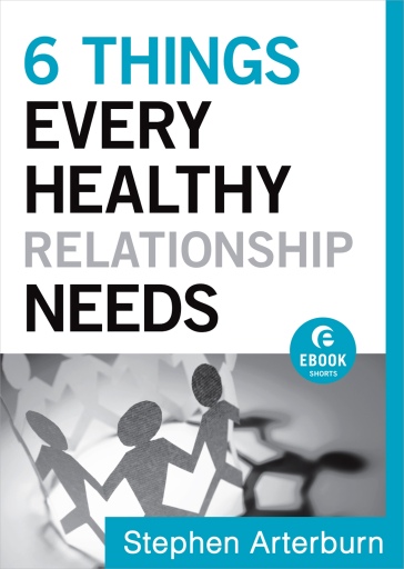 6 Things Every Healthy Relationship Needs (Ebook Shorts)
