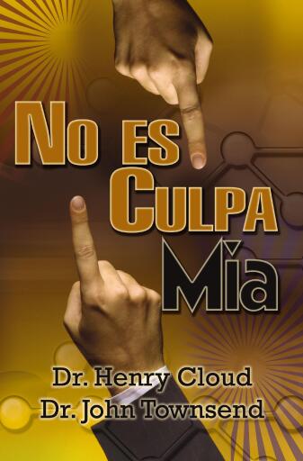 No es mi culpa: ?A quien culpare? ?A la gente, las circunstancias o el ADN? Un plan sin excusa para ponerte a cargo de tu vida / Digital original