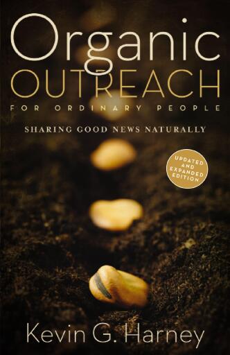 Organic Outreach for Ordinary People: Sharing Good News Naturally / Enlarged
