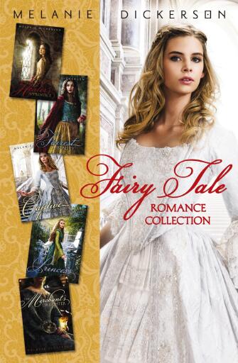 Fairy Tale Romance Collection: The Healer's Apprentice, The Merchant's Daughter, The Fairest Beauty, The Captive Maiden, The Princess Spy / Digital original