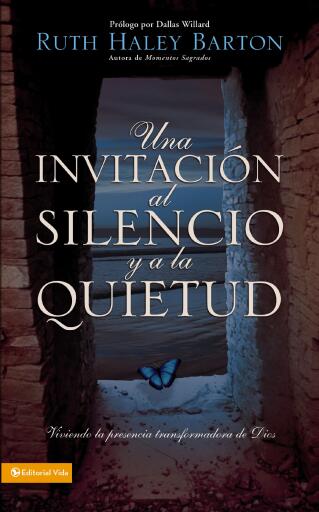 Una invitacion al silencio y a la quietud: Viviendo la presencia transformadora de Dios / Digital original