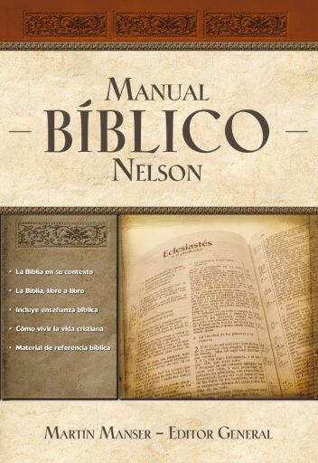 Manual Biblico Nelson: Tu guia completa de la Biblia