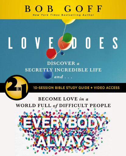 Portada del libro «Love Does/Everybody Always 2-in-1 Bible Study Guide plus Streaming Video: Discover a Secretly Incredible Life and Become Love in a World Full of Difficult People»