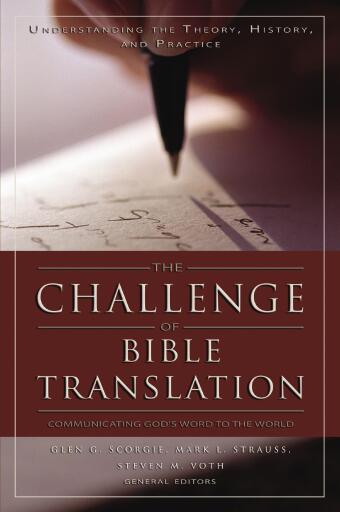 The Challenge of Bible Translation: Communicating God's Word to the World
