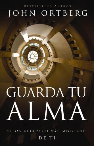 Guarda tu alma: Cuidando la parte mas importante de ti