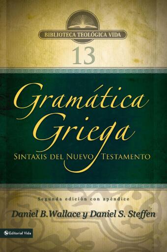 Gramatica griega: Sintaxis del Nuevo Testamento - Segunda edicion con apendice