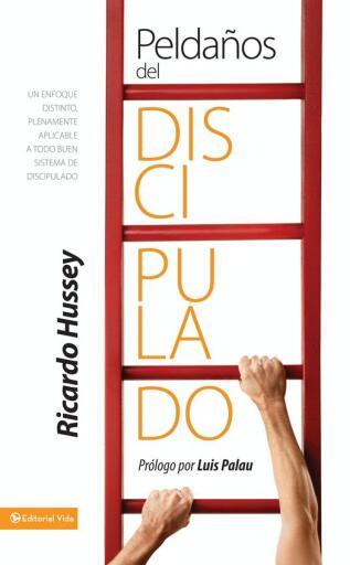 Peldanos del discipulado: Un enfoque distinto, plenamente aplicable a todo buen sistema de discipulado