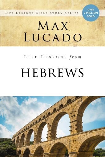 Life Lessons from Hebrews: The Incomparable Christ