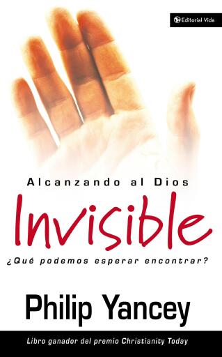 Alcanzando al Dios invisible: ?Que podemos esperar encontrar?