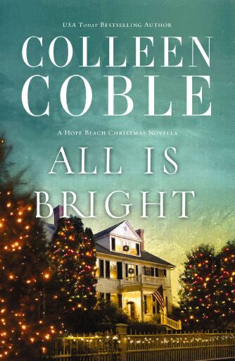 All Is Bright: A Hope Beach Christmas Novella / Digital original