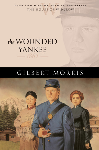 Portada del libro «The Wounded Yankee (House of Winslow Book #10)», de Gilbert Morris