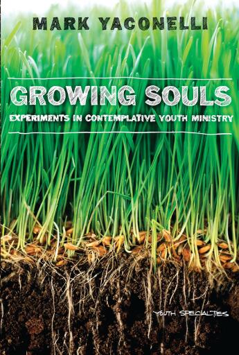 Growing Souls: Experiments in Contemplative Youth Ministry / Digital original
