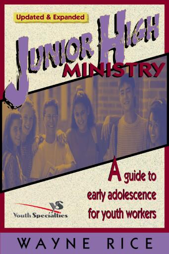Junior High Ministry: A Guide to Early Adolescence for Youth Workers / Revised