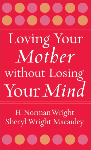 Loving Your Mother without Losing Your Mind