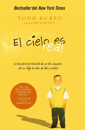 El cielo es real: La asombrosa historia de un nino pequeno de su viaje al cielo de ida y vuelta