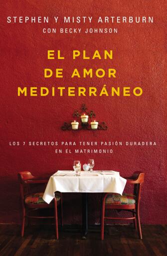 El plan de amor Mediterraneo: Los 7 secretos para tener pasion duradera en el matrimonio