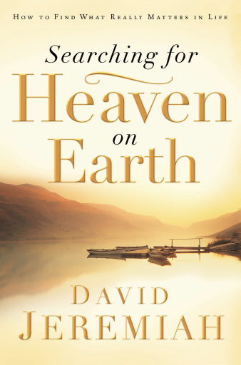 Portada del libro «Searching for Heaven on Earth: How to Find What Really Matters in Life», de David Jeremiah