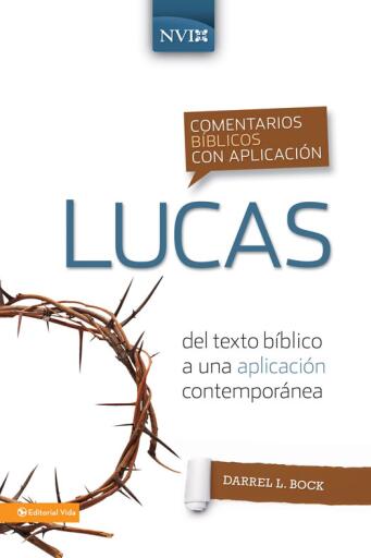 Comentario biblico con aplicacion NVI Lucas: Del texto biblico a una aplicacion contemporanea