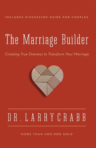 The Marriage Builder: Creating True Oneness to Transform Your Marriage / Enlarged