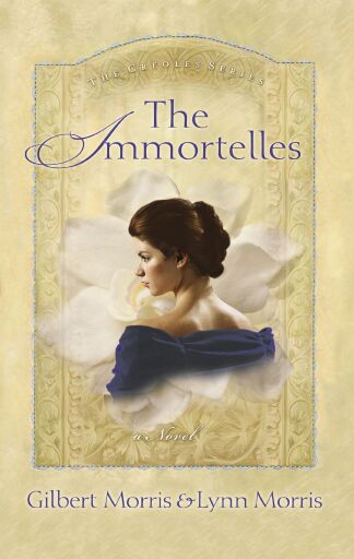 Portada del libro «The Immortelles», de Gilbert Morris, Lynn Morris