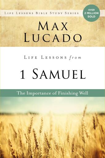 Life Lessons from 1 Samuel: The Importance of Finishing Well