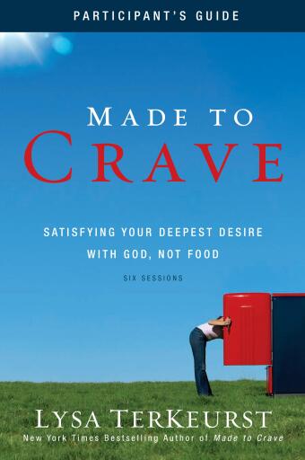 Portada del libro «Made to Crave Bible Study Participant's Guide: Satisfying Your Deepest Desire with God, Not Food», de Lysa Terkeurst