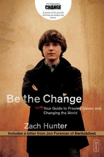 Be the Change: Your Guide to Freeing Slaves and Changing the World / Digital original