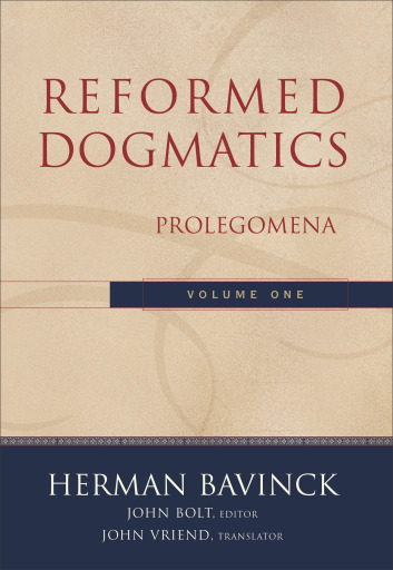 Reformed Dogmatics, Volume 1 : Volume 1