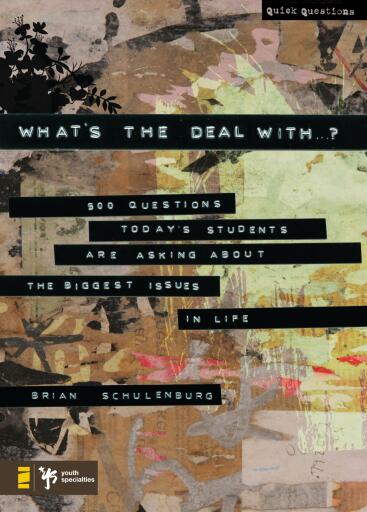 What's the Deal With ?: 500 Questions Today's Students Are Asking about the Biggest Issues in Life