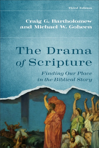 Portada del libro «The Drama of Scripture», de Craig G. Bartholomew, Michael W. Goheen