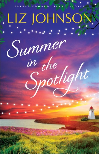 Portada del libro «Summer in the Spotlight (Prince Edward Island Shores Book #3)», de Liz Johnson