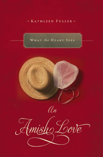 What the Heart Sees: An Amish Love Novella / Digital original
