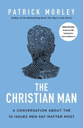 The Christian Man: A Conversation About the 10 Issues Men Say Matter Most