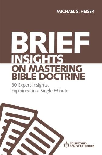 Portada del libro «Brief Insights on Mastering Bible Doctrine: 80 Expert Insights on the Bible, Explained in a Single Minute», de Michael S. Heiser