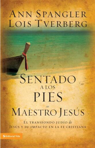 Sentado a los pies del maestro Jesus: El trasfondo judio de Jesus y su impacto en la fe cristiana