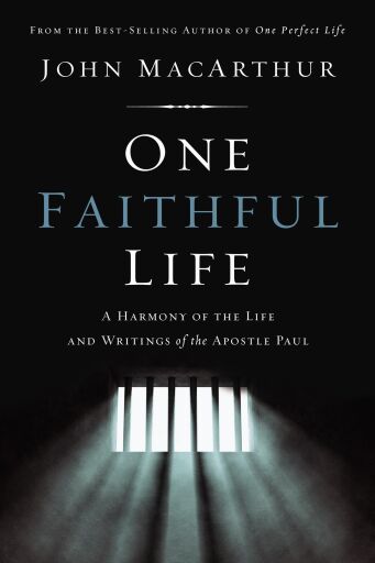 One Faithful Life, Ebook: A Harmony of the Life and Letters of Paul