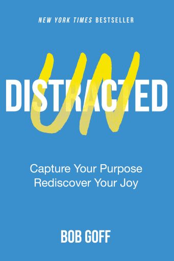 Portada del libro «Undistracted: Capture Your Purpose. Rediscover Your Joy.», de Bob Goff