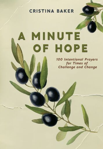 A Minute of Hope: 100 Prayers for Staying Steadfast Through Challenges and Change