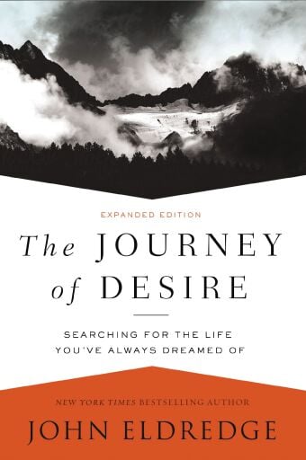 The Journey of Desire: Searching for the Life You've Always Dreamed Of